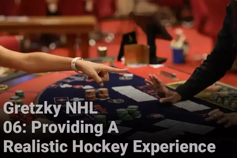 Gretzky NHL 06: Providing A Realistic Hockey Experience - Hawkplay