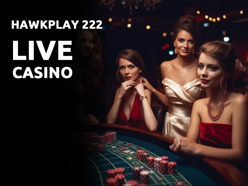 Hawkplay 222 Login Guide: Live Casino Games - Hawkplay